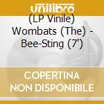 (LP Vinile) Wombats (The) - Bee-Sting (7') vinile