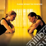 (LP Vinile) Placebo - Without You I'm Nothing vinile