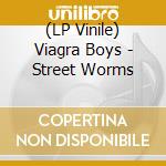 (LP Vinile) Viagra Boys - Street Worms lp vinile di Viagra Boys