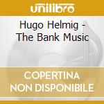Hugo Helmig - The Bank Music cd