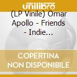 (LP Vinile) Omar Apollo - Friends - Indie Exclusive lp vinile di Apollo Omar