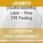 (Audiocassetta) Lauv - How I'M Feeling cd