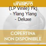 (LP Vinile) Fkj - Ylang Ylang - Deluxe vinile