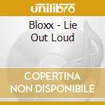 Bloxx - Lie Out Loud cd