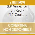 (LP Vinile) Girl In Red - If I Could Make It Go Quiet vinile