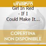 Girl In Red - If I Could Make It Go Quiet cd