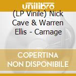 (LP Vinile) Nick Cave & Warren Ellis - Carnage lp vinile