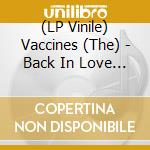 (LP Vinile) Vaccines (The) - Back In Love City vinile