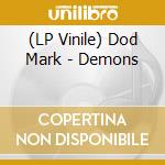 (LP Vinile) Dod Mark - Demons vinile