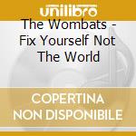 The Wombats - Fix Yourself Not The World cd