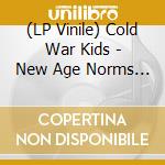 (LP Vinile) Cold War Kids - New Age Norms 3 vinile
