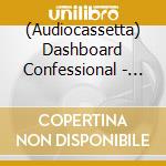 (Audiocassetta) Dashboard Confessional - All The Truth That I cd