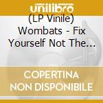 (LP Vinile) Wombats - Fix Yourself Not The World (Blue) vinile