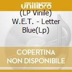(LP Vinile) W.E.T. - Letter Blue(Lp) vinile