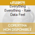 Everything Everything - Raw Data Feel cd