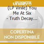 (LP Vinile) You Me At Six - Truth Decay - Opaque Red Vinyl vinile