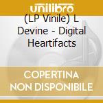 (LP Vinile) L Devine - Digital Heartifacts vinile