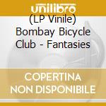 (LP Vinile) Bombay Bicycle Club - Fantasies vinile