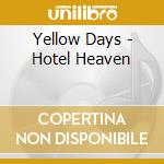 Yellow Days - Hotel Heaven cd