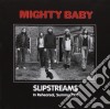 Mighty Baby - Slipstreams - In Rehearsal, Summer 1971 cd musicale di Mighty Baby