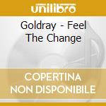 Goldray - Feel The Change cd