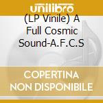 (LP Vinile) A Full Cosmic Sound-A.F.C.S vinile