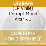 (LP Vinile) Corrupt Moral Altar - Patiently Waiting For Wonderful Things vinile