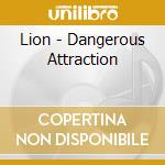 Lion - Dangerous Attraction cd
