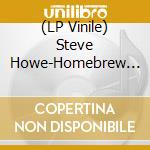 (LP Vinile) Steve Howe-Homebrew 7 vinile