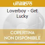 Loverboy - Get Lucky cd