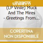 (LP Vinile) Muck And The Mires - Greetings From Muckingham Palace lp vinile