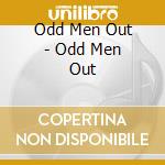 Odd Men Out - Odd Men Out cd