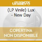 (LP Vinile) Lux - New Day vinile