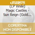 (LP Vinile) Magic Castles - Sun Reign (Gold Vinyl) vinile