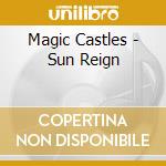 Magic Castles - Sun Reign cd