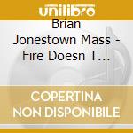 Brian Jonestown Mass - Fire Doesn T Grow On Trees cd