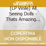 (LP Vinile) All Seeing Dolls - Thats Amazing Grace vinile