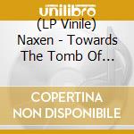 (LP Vinile) Naxen - Towards The Tomb Of Times lp vinile