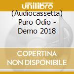 (Audiocassetta) Puro Odio - Demo 2018 cd