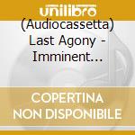 (Audiocassetta) Last Agony - Imminent Slaughter cd