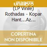 (LP Vinile) Rothadas - Kopar Hant...Az Alvilagfele vinile