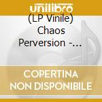 (LP Vinile) Chaos Perversion - Petrified Against The Emanation vinile