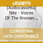 (Audiocassetta) Nite - Voices Of The Kronian Moon cd