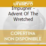 Impugner - Advent Of The Wretched cd