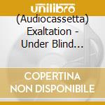 (Audiocassetta) Exaltation - Under Blind Reasoning cd