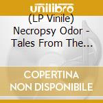 (LP Vinile) Necropsy Odor - Tales From The Tepid Cavity vinile