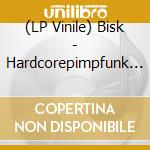 (LP Vinile) Bisk - Hardcorepimpfunk White Vinyl) vinile