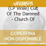(LP Vinile) Cult Of The Damned - Church Of vinile