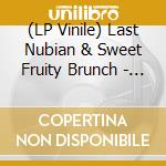 (LP Vinile) Last Nubian & Sweet Fruity Brunch - Babylon Shuffle vinile