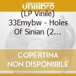 (LP Vinile) 33Emybw - Holes Of Sinian (2 Lp) vinile
